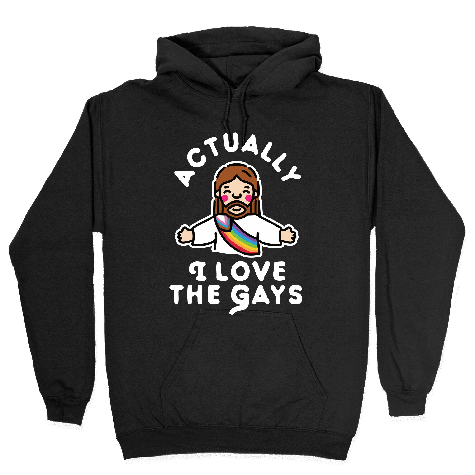 Actually, I Love The Gays (White Jesus) Hoodie