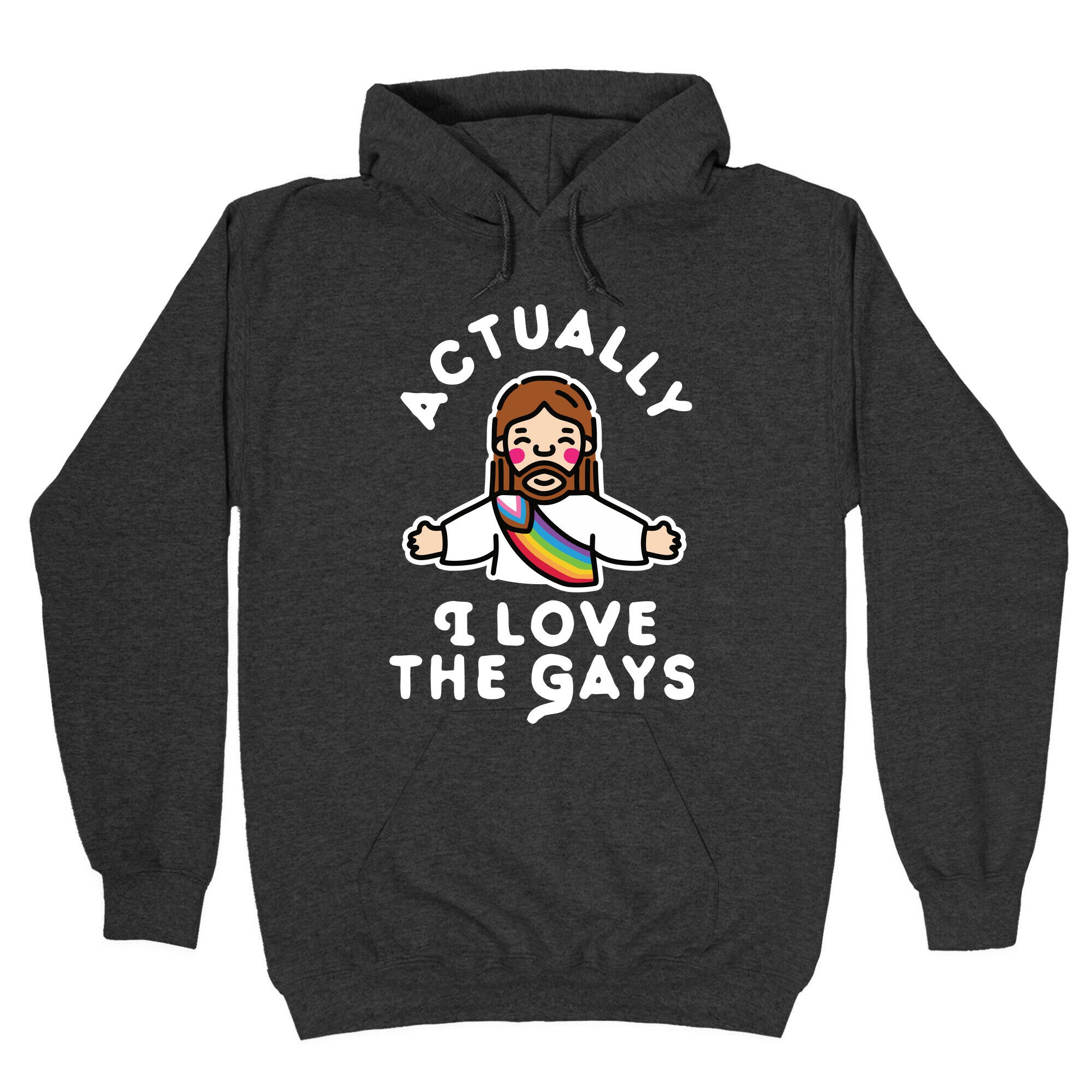 Actually, I Love The Gays (White Jesus) Hoodie