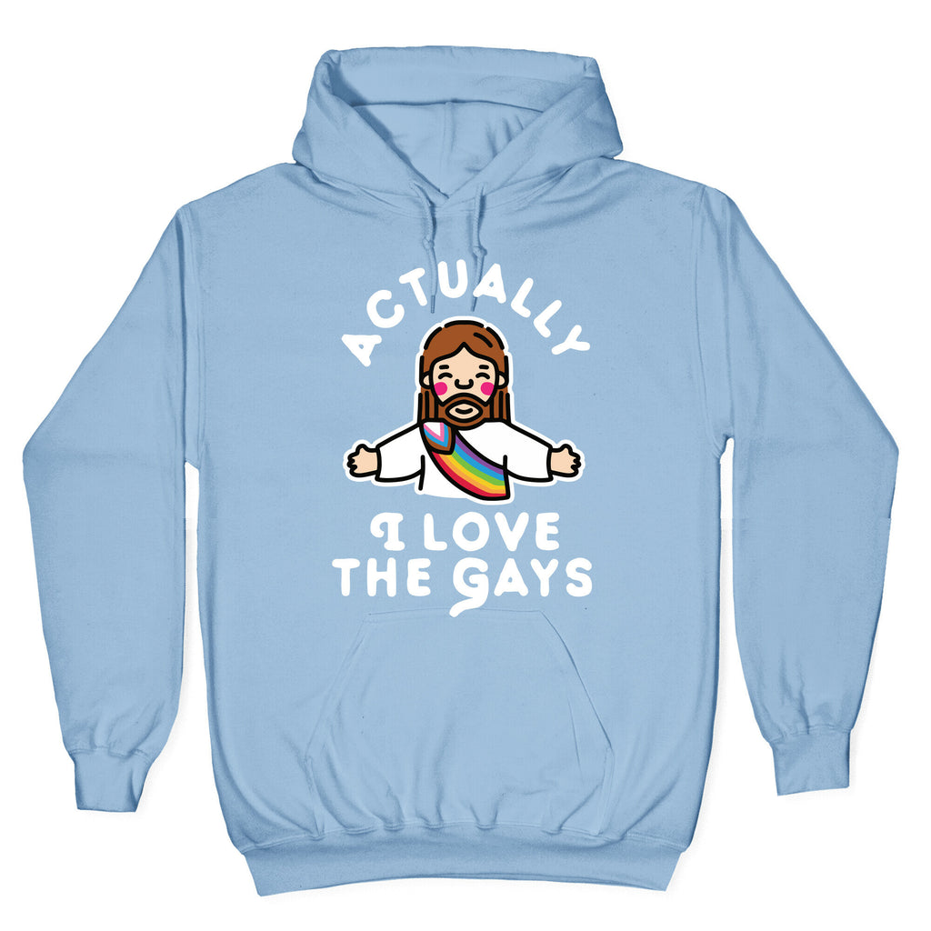 Actually, I Love The Gays (White Jesus) Hoodie