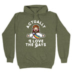 Actually, I Love The Gays (White Jesus) Hoodie