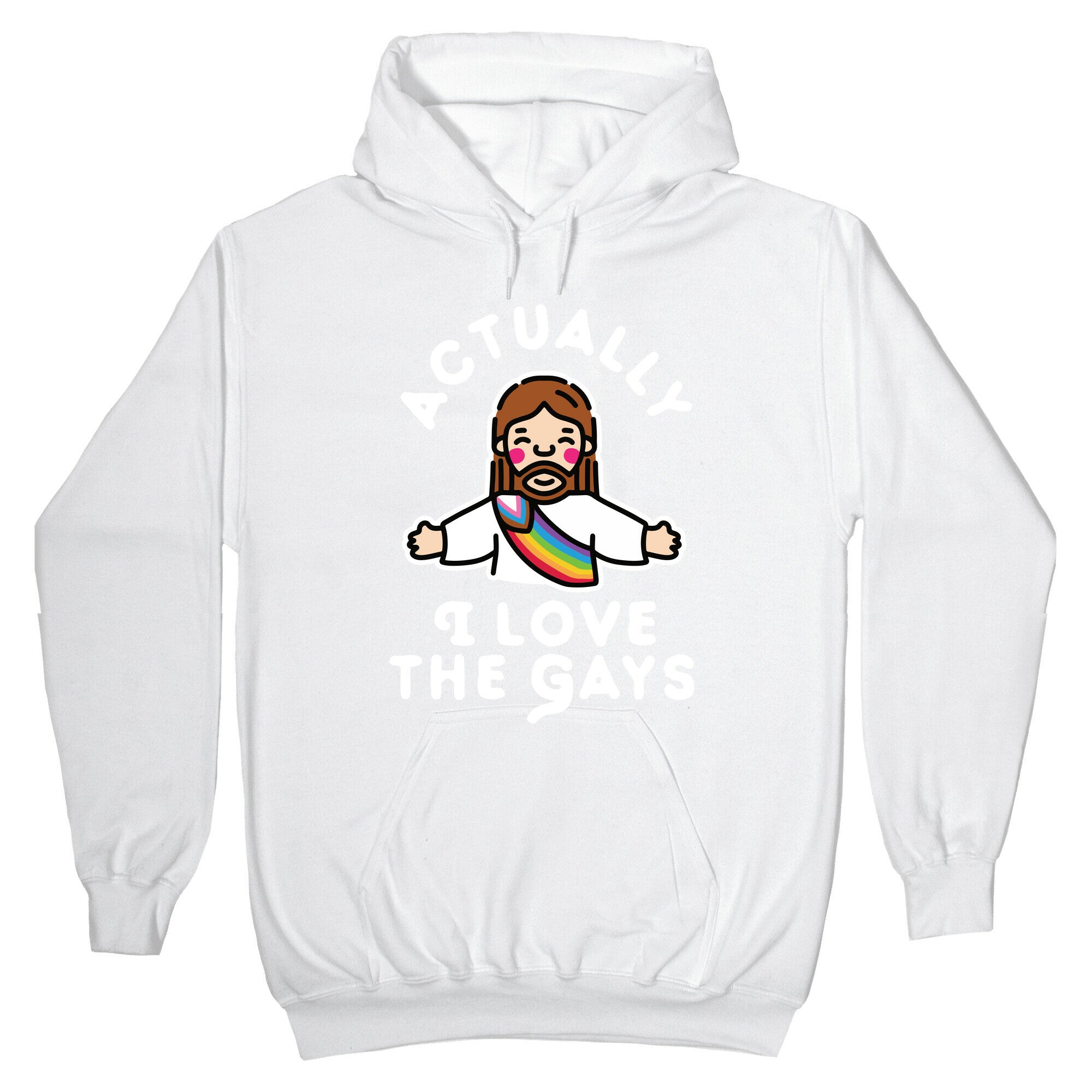 Actually, I Love The Gays (White Jesus) Hoodie
