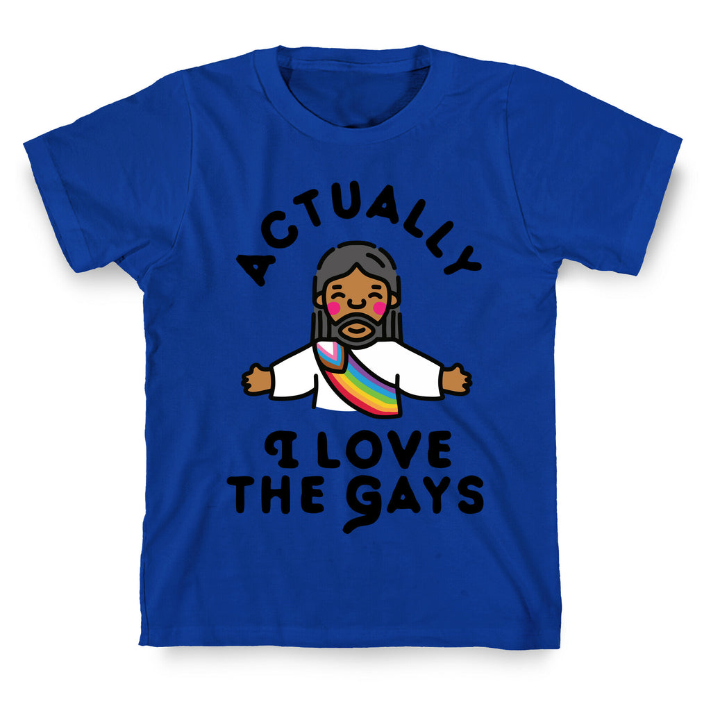 Actually, I Love The Gays (Brown Jesus) T-Shirt