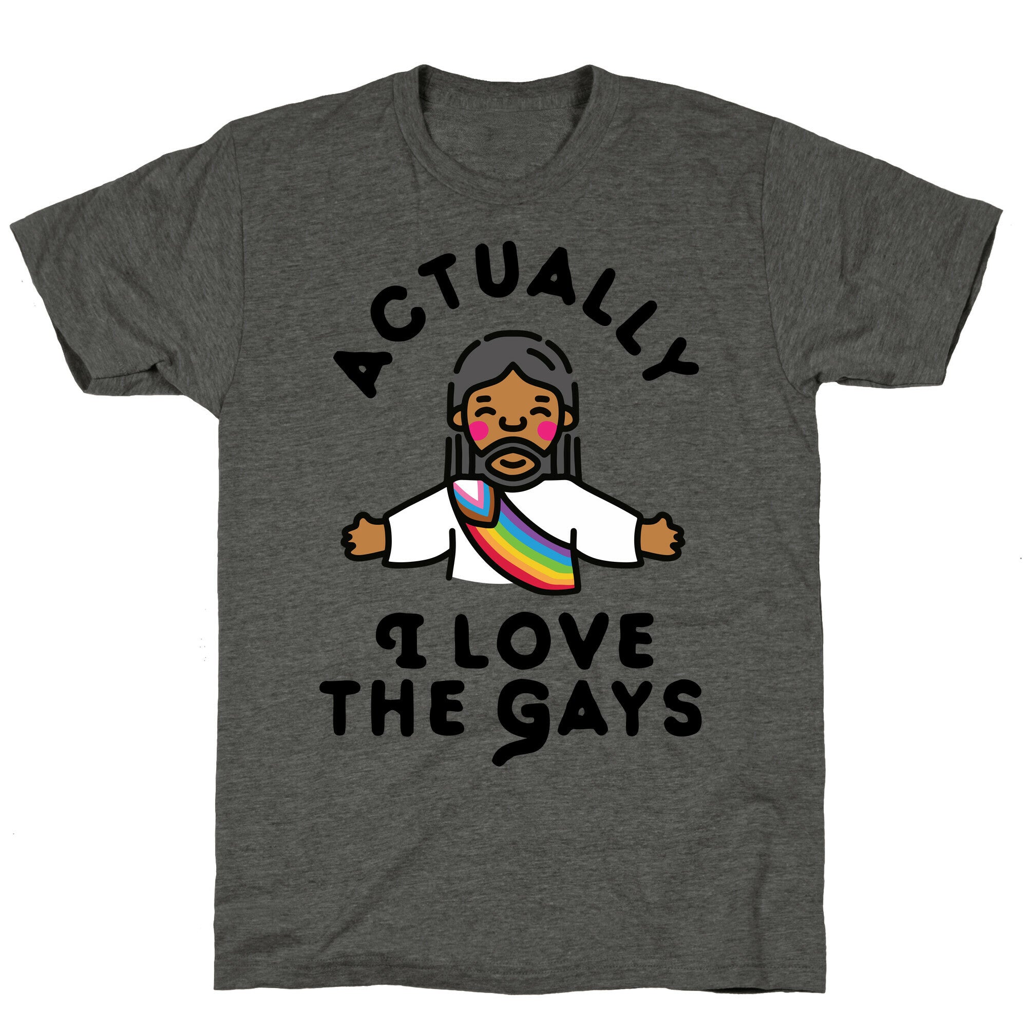 Actually, I Love The Gays (Brown Jesus) Unisex Triblend Tee