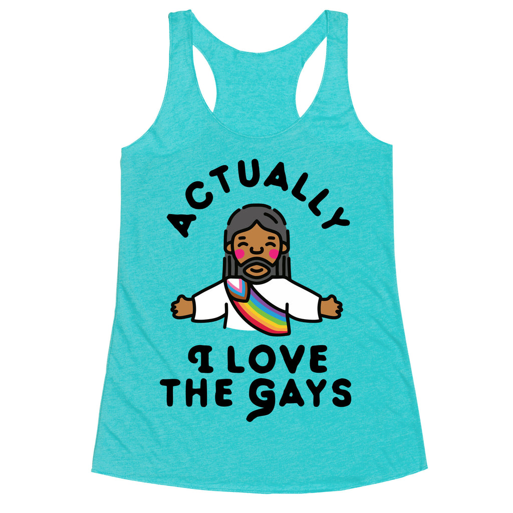 Actually, I Love The Gays (Brown Jesus) Racerback Tank