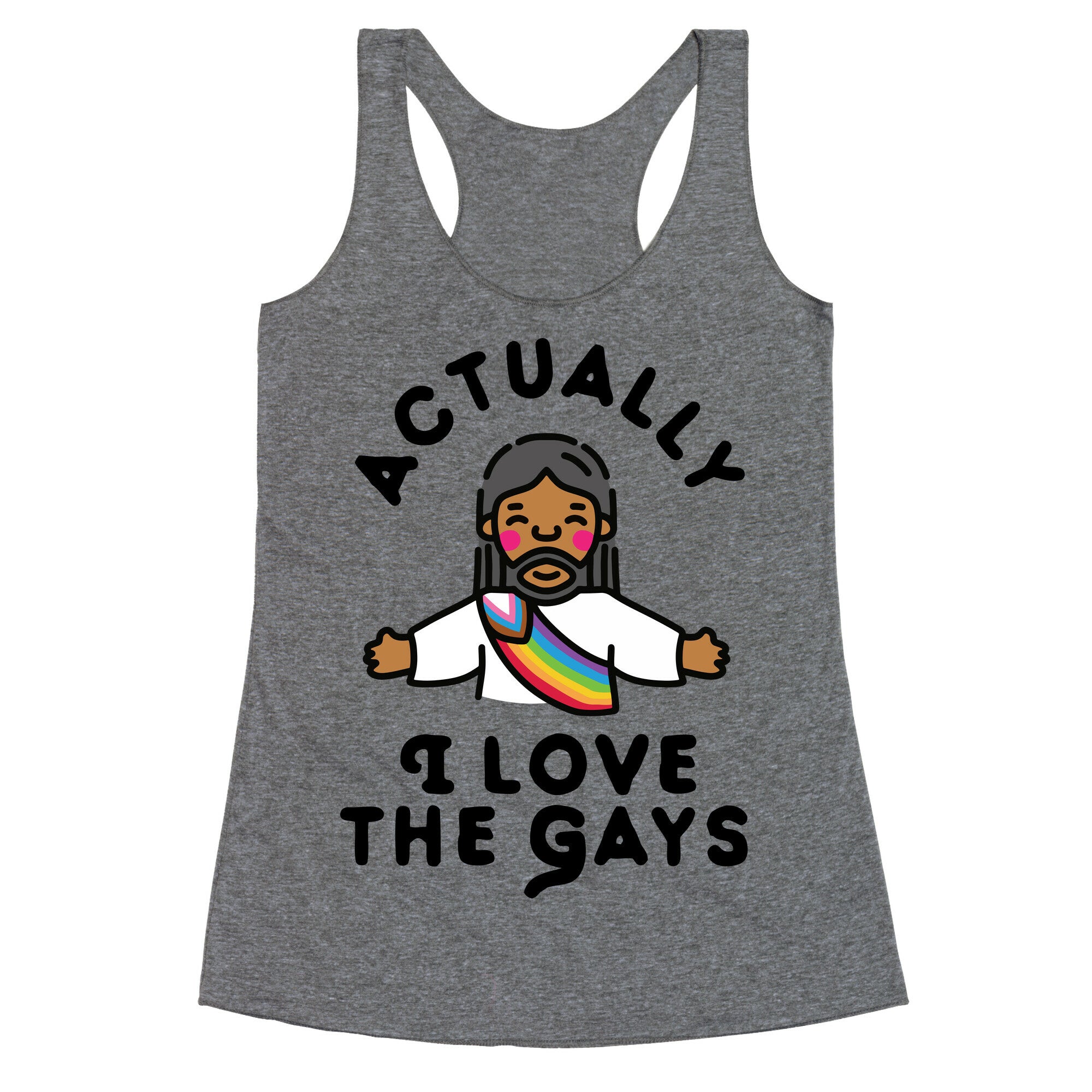 Actually, I Love The Gays (Brown Jesus) Racerback Tank