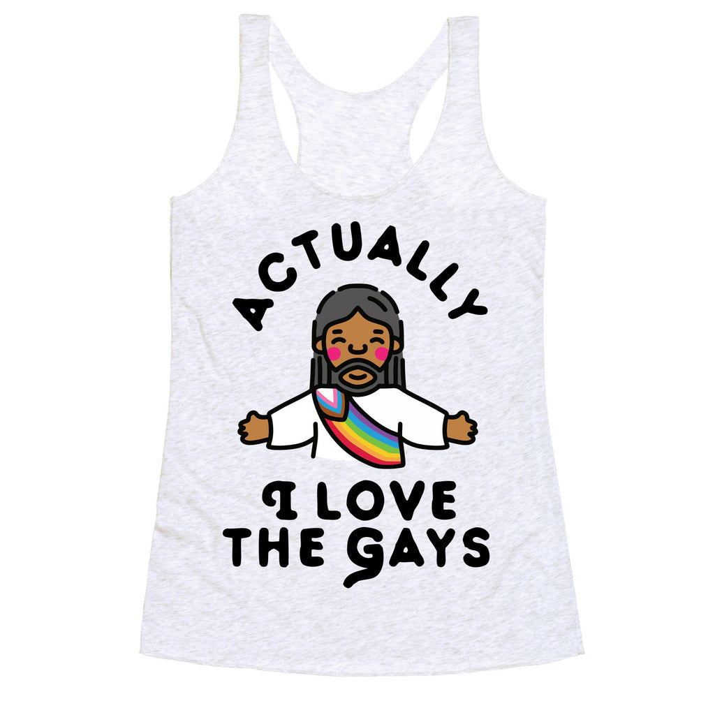Actually, I Love The Gays (Brown Jesus) Racerback Tank