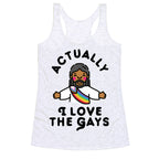 Actually, I Love The Gays (Brown Jesus) Racerback Tank