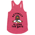 Actually, I Love The Gays (Brown Jesus) Racerback Tank