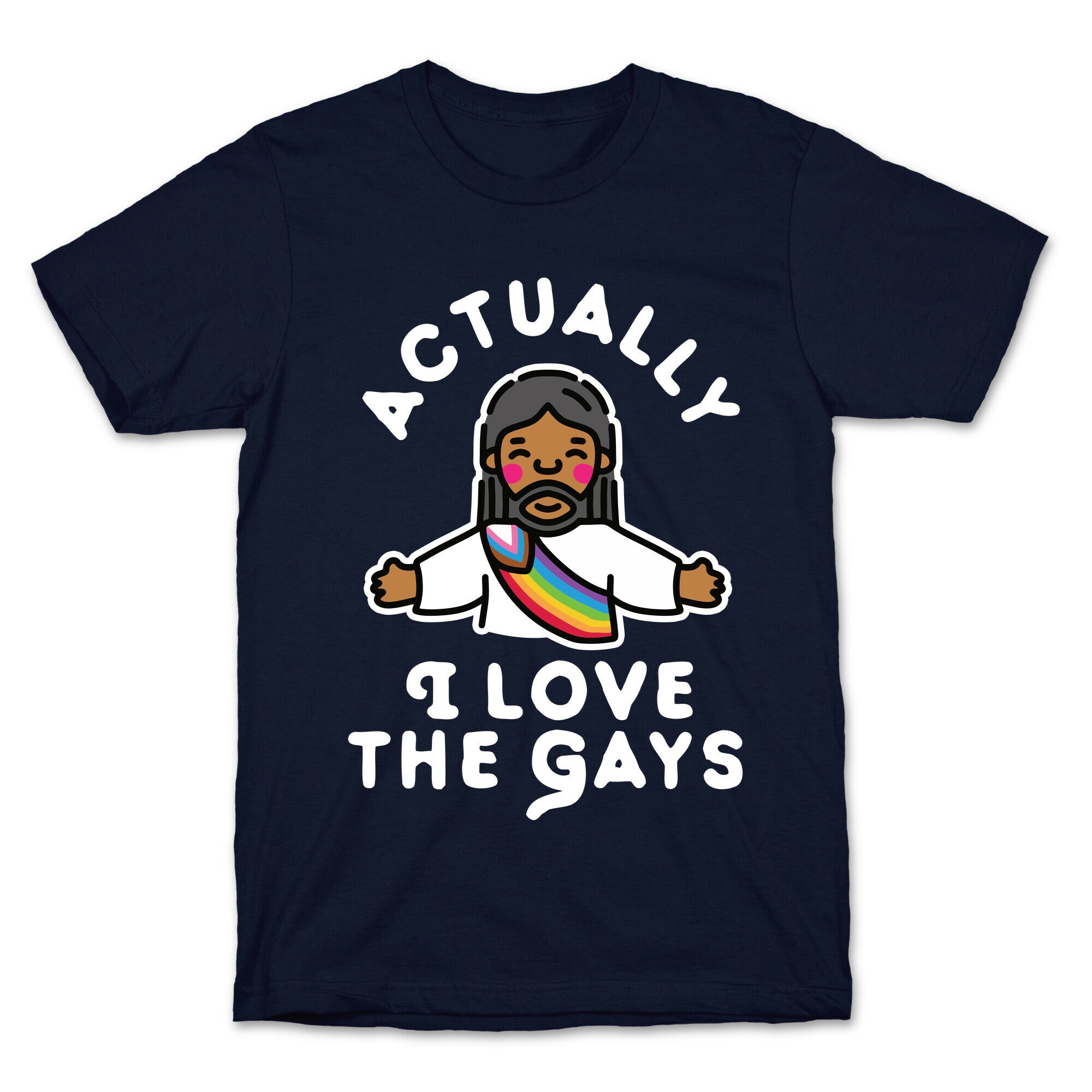 Actually, I Love The Gays (Brown Jesus) T-Shirt