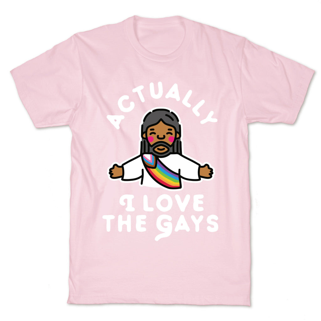 Actually, I Love The Gays (Brown Jesus) T-Shirt