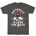 Actually, I Love The Gays (Brown Jesus) Unisex Triblend Tee