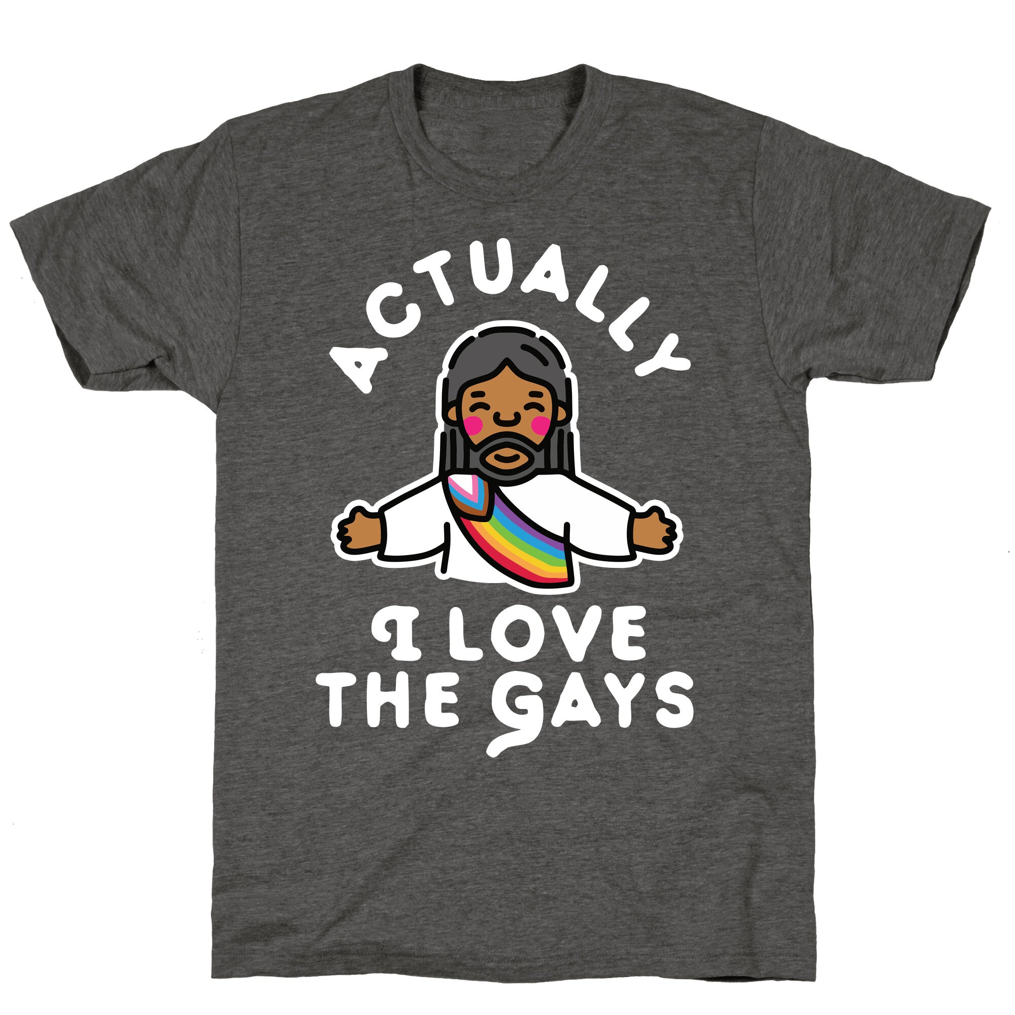 Actually, I Love The Gays (Brown Jesus) Unisex Triblend Tee