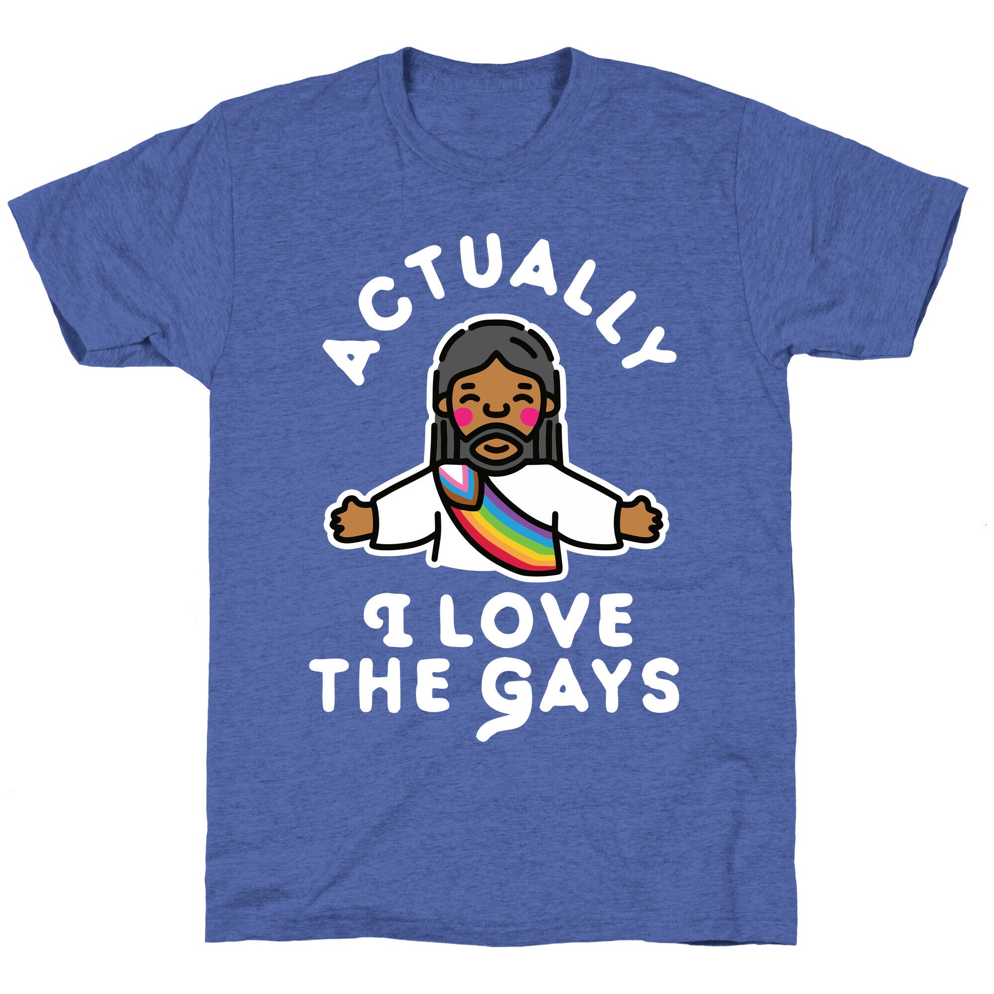 Actually, I Love The Gays (Brown Jesus) Unisex Triblend Tee