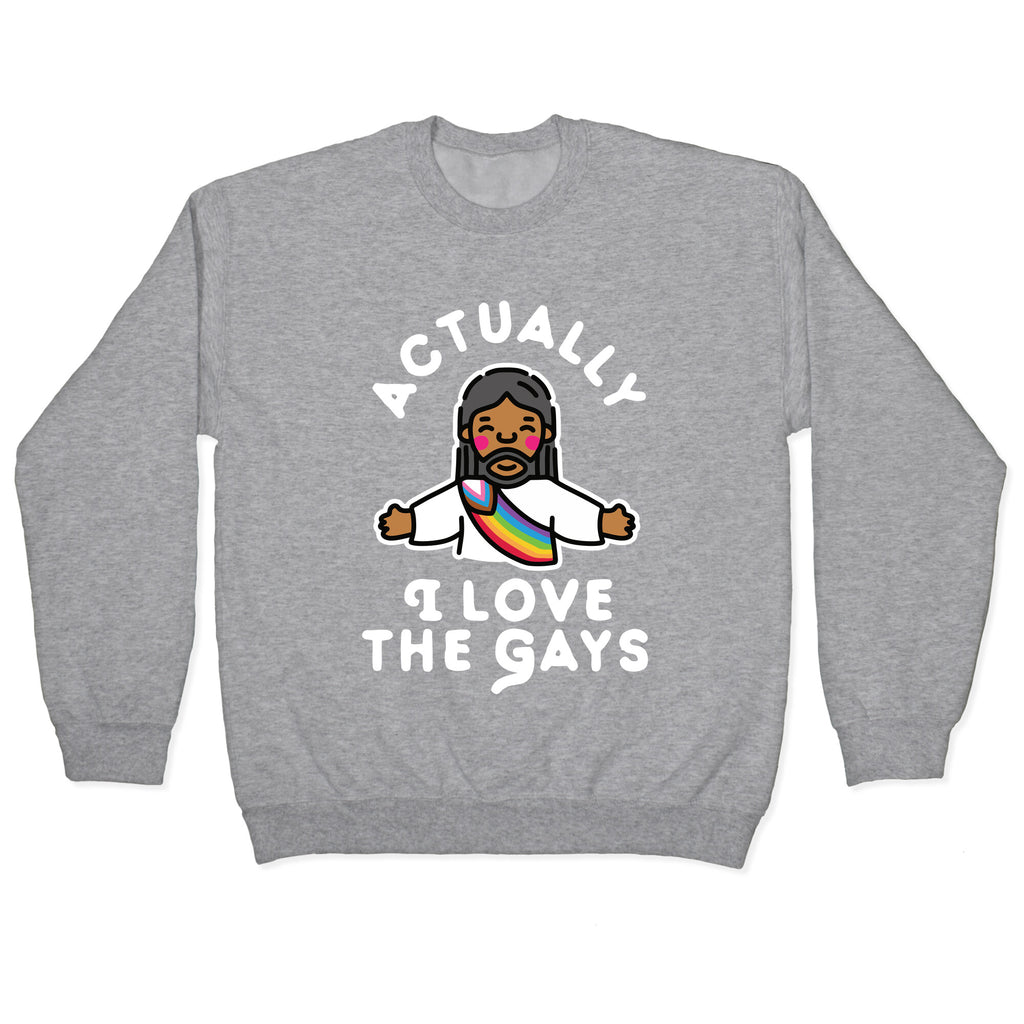 Actually, I Love The Gays (Brown Jesus) Crewneck Sweatshirt