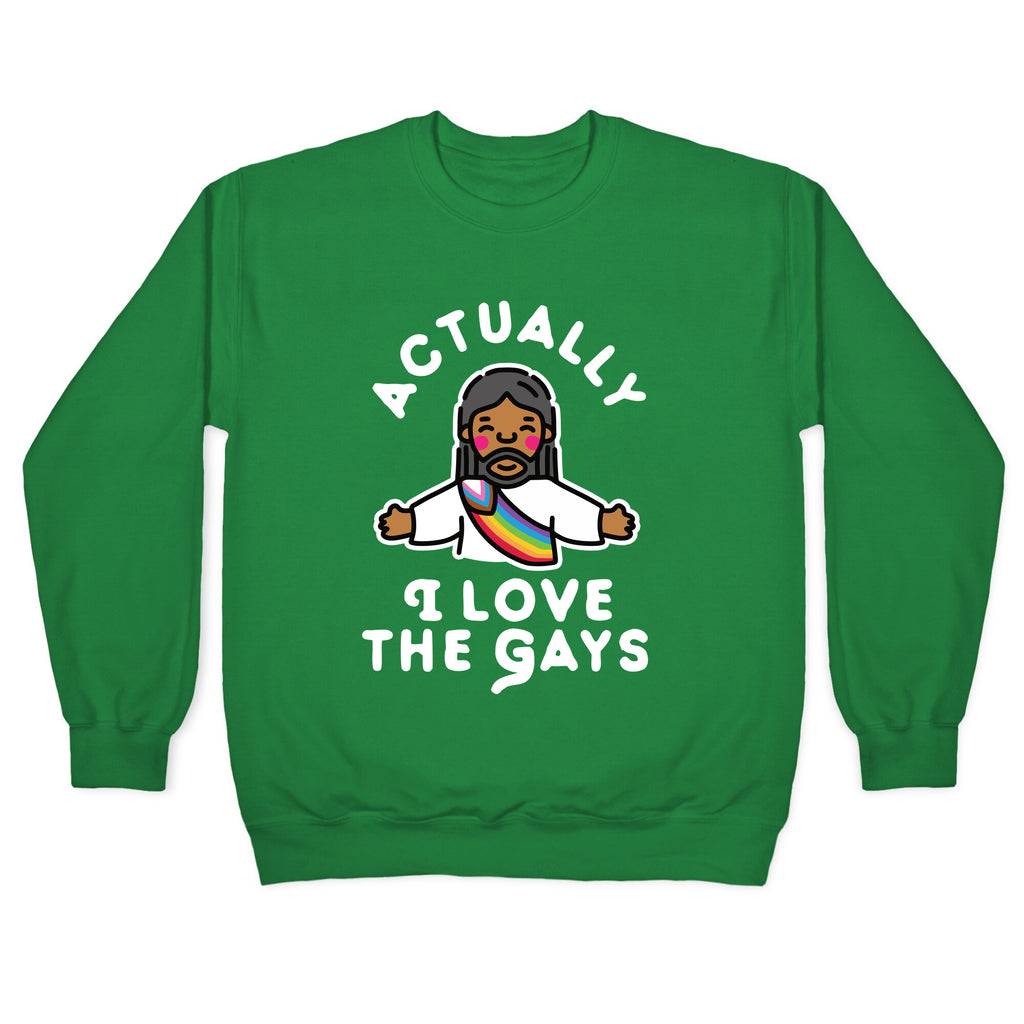 Actually, I Love The Gays (Brown Jesus) Crewneck Sweatshirt