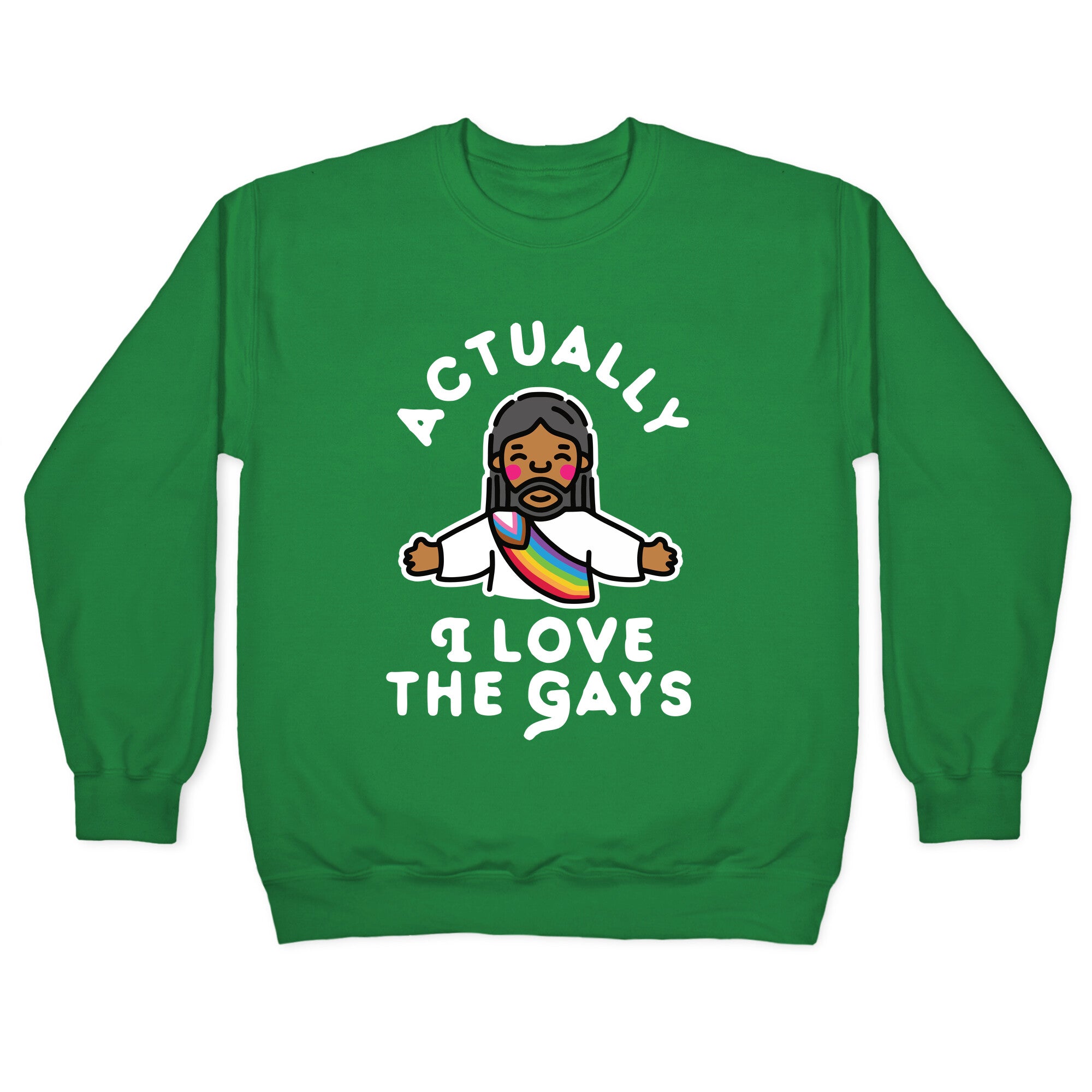 Actually, I Love The Gays (Brown Jesus) Crewneck Sweatshirt