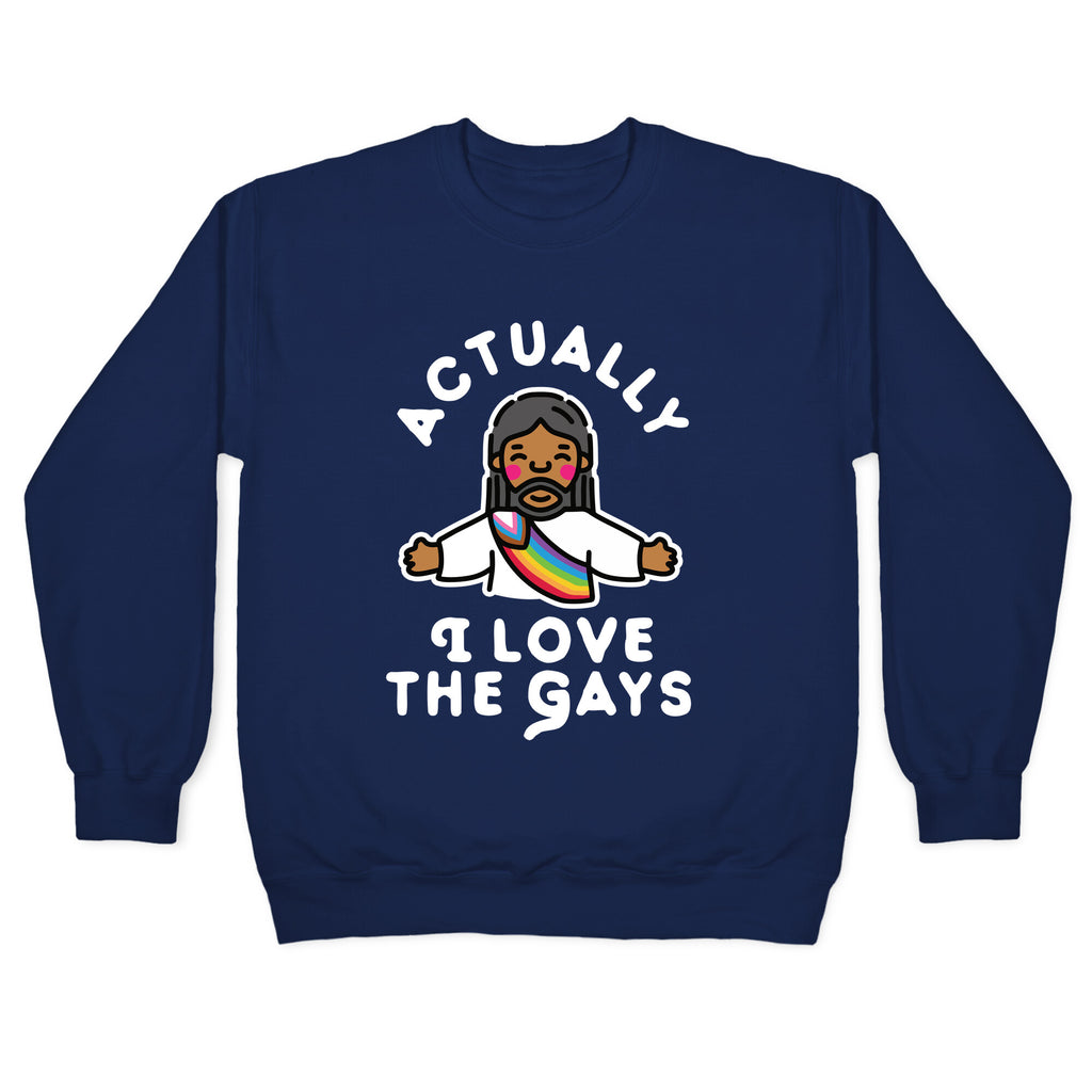 Actually, I Love The Gays (Brown Jesus) Crewneck Sweatshirt