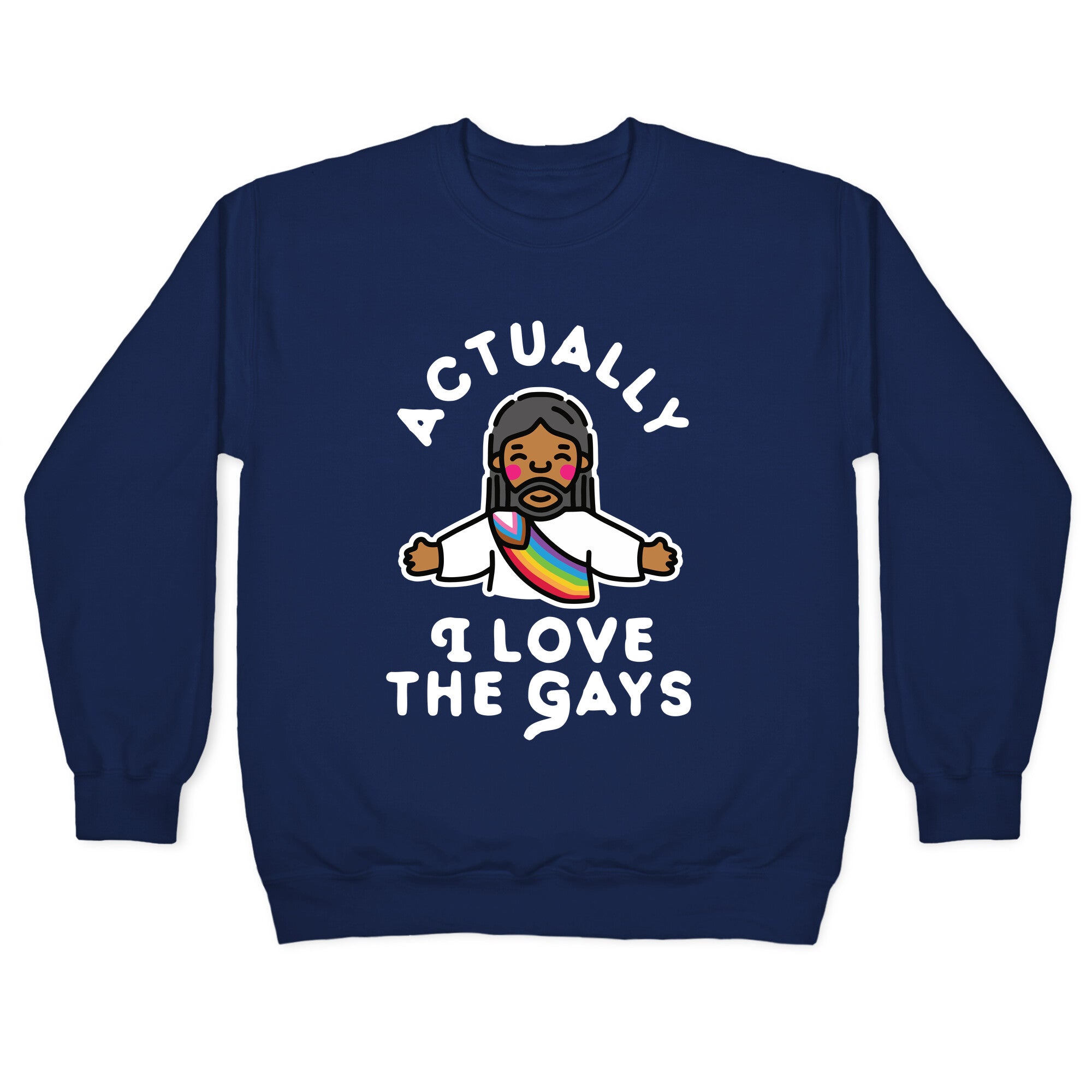 Actually, I Love The Gays (Brown Jesus) Crewneck Sweatshirt