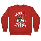 Actually, I Love The Gays (Brown Jesus) Crewneck Sweatshirt
