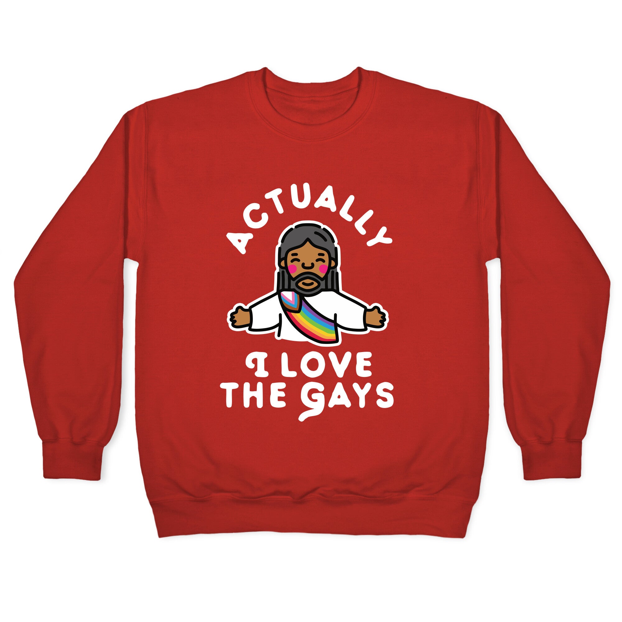 Actually, I Love The Gays (Brown Jesus) Crewneck Sweatshirt