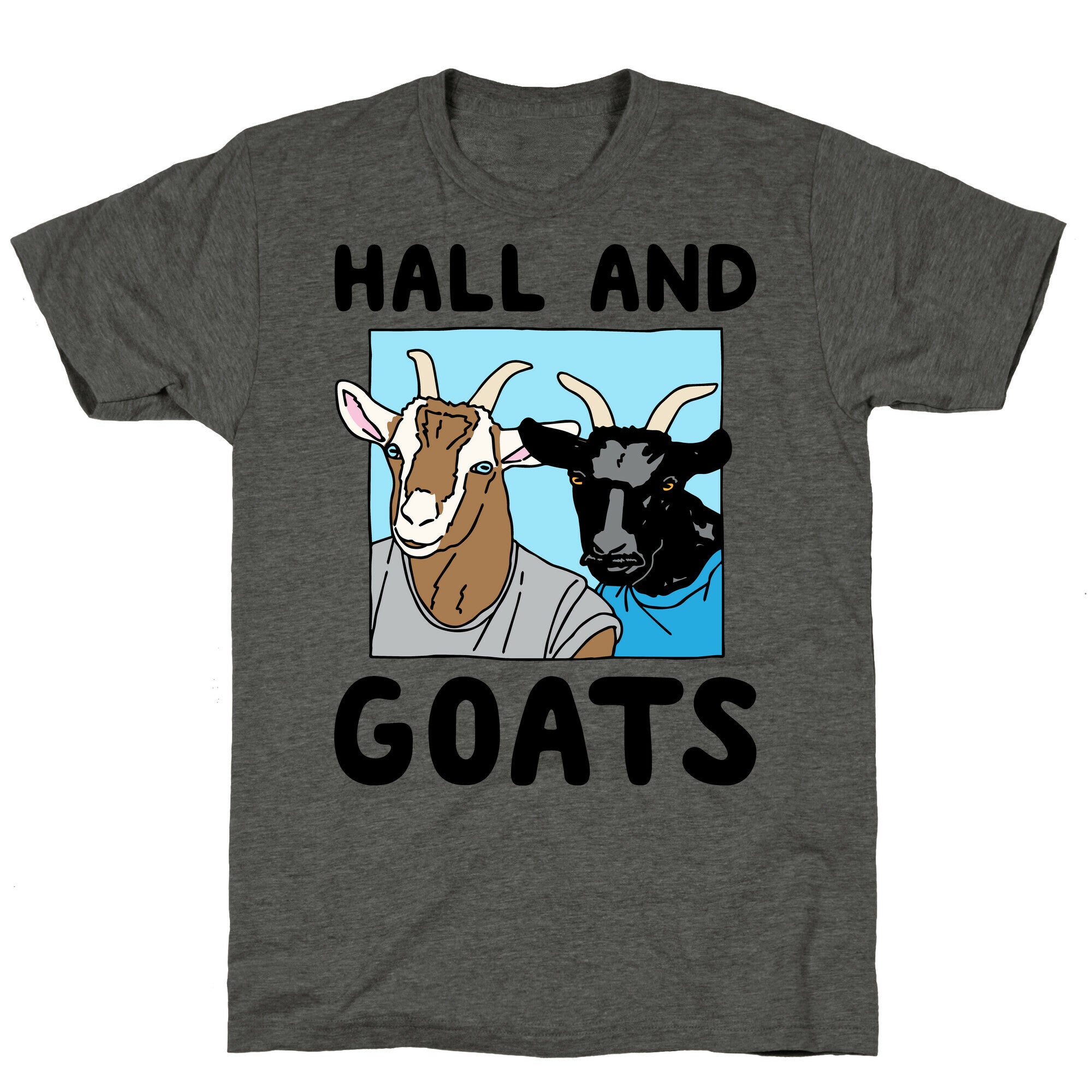 Hall And Goats Parody Unisex Triblend Tee