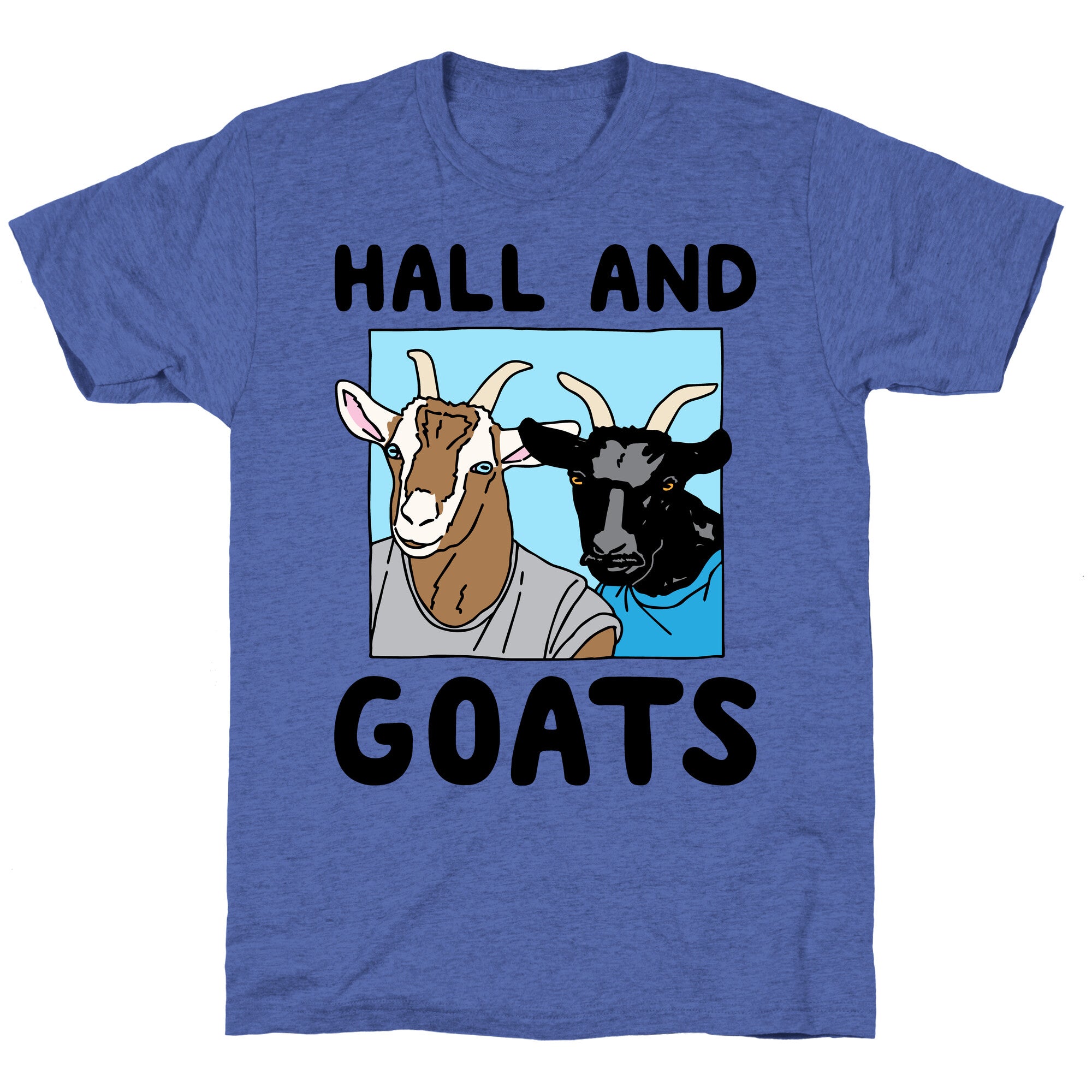 Hall And Goats Parody Unisex Triblend Tee