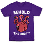 Behold The Booty (Beholder) T-Shirt