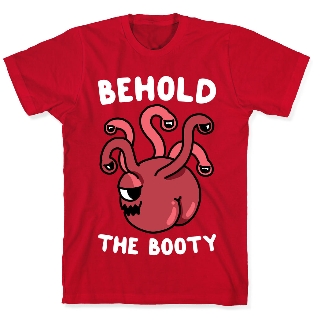 Behold The Booty (Beholder) T-Shirt