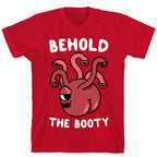 Behold The Booty (Beholder) T-Shirt