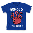 Behold The Booty (Beholder) T-Shirt