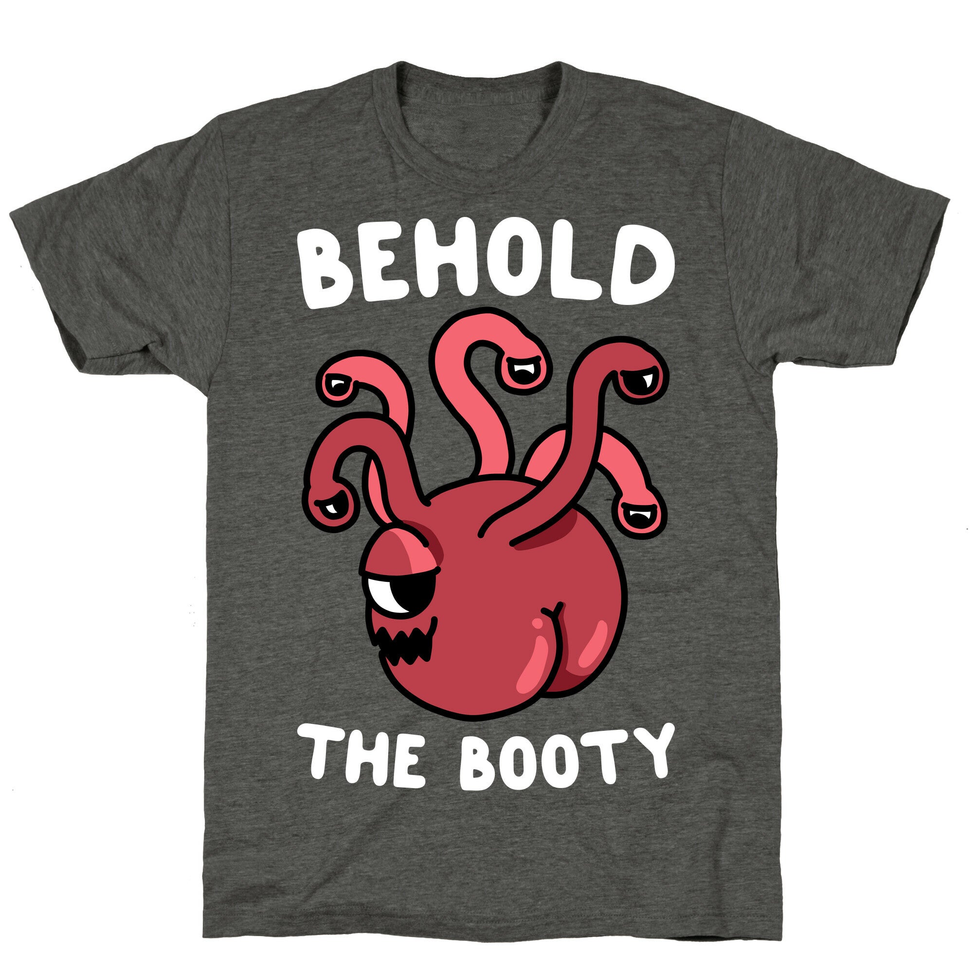 Behold The Booty (Beholder) Unisex Triblend Tee
