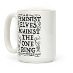 Feminist Elves Against the One Ring Coffee Mug