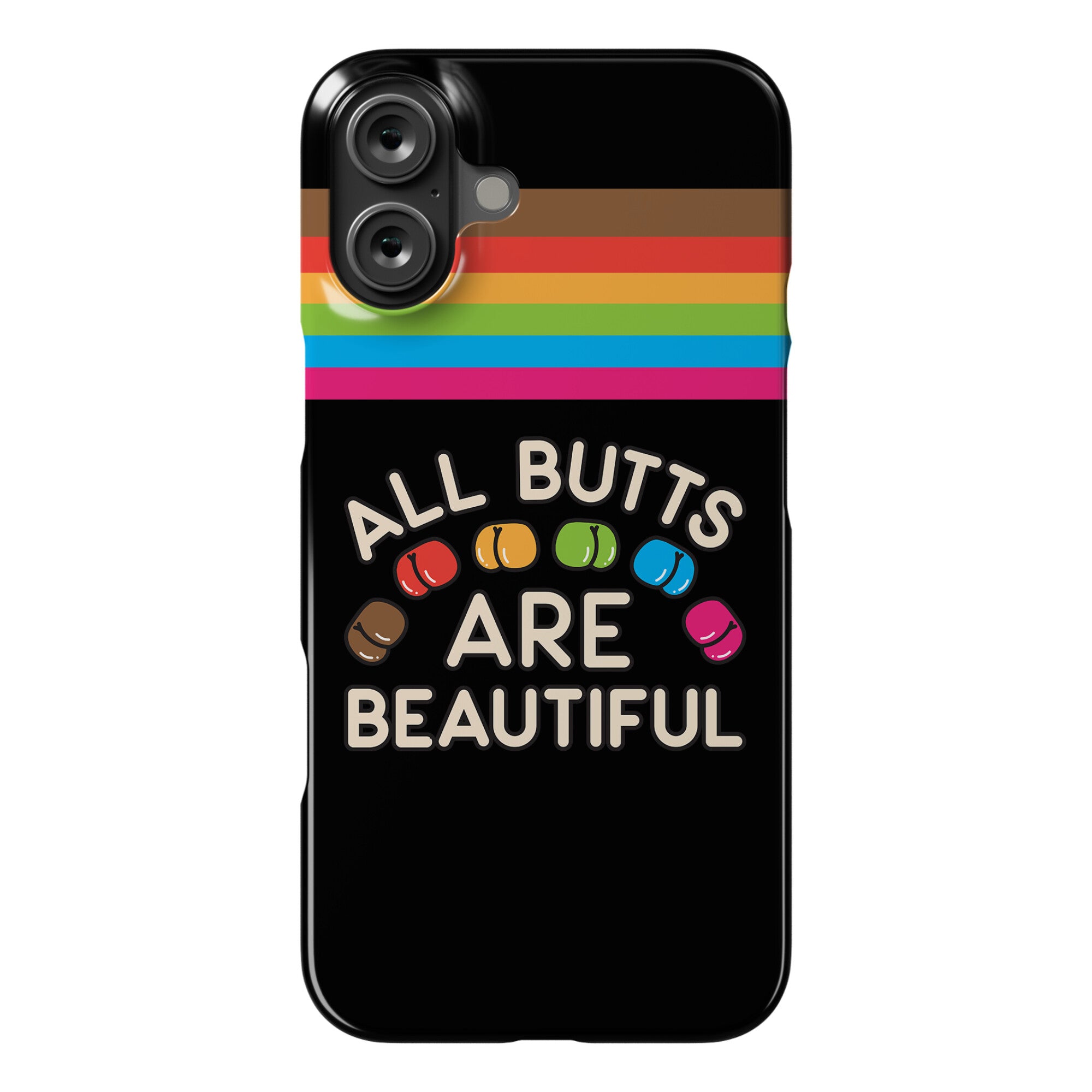 All Butts Are Beautiful Phone Case