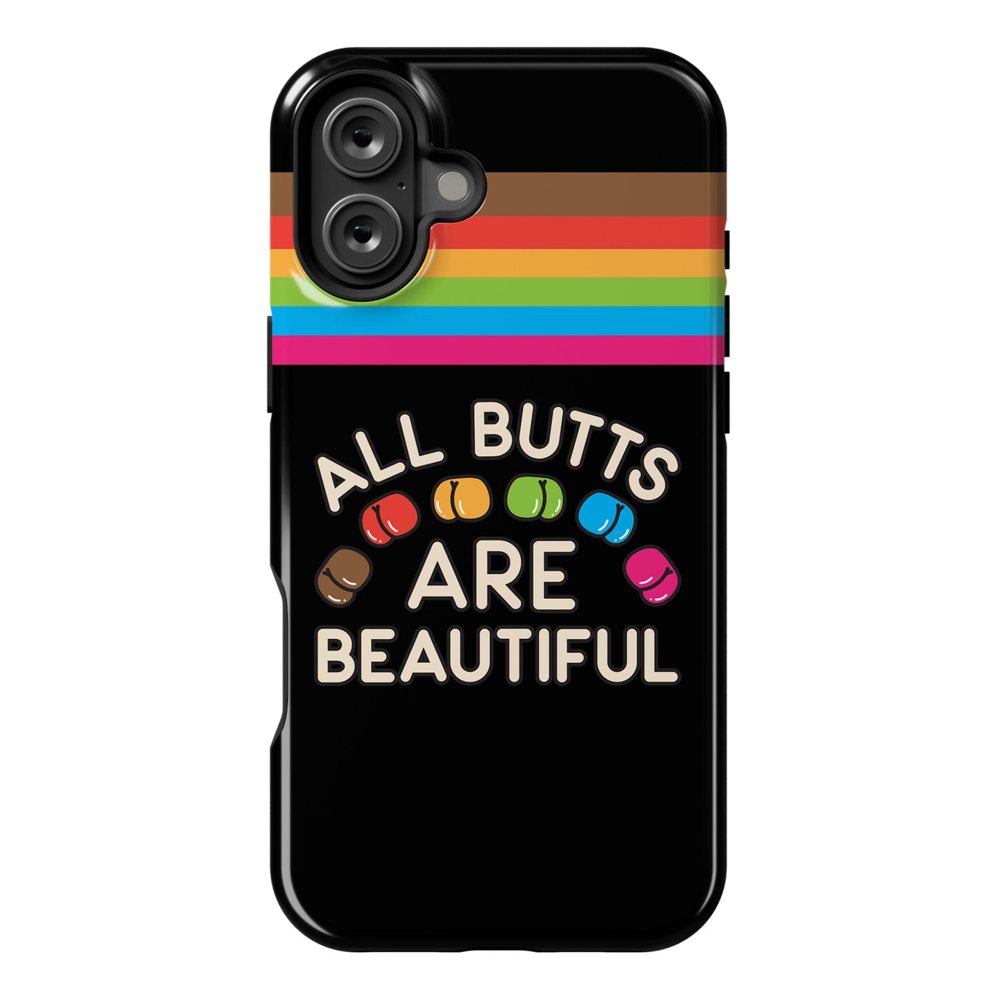 All Butts Are Beautiful Phone Case