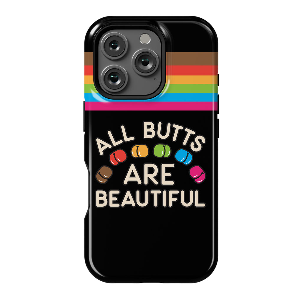 All Butts Are Beautiful Phone Case