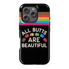 All Butts Are Beautiful Phone Case