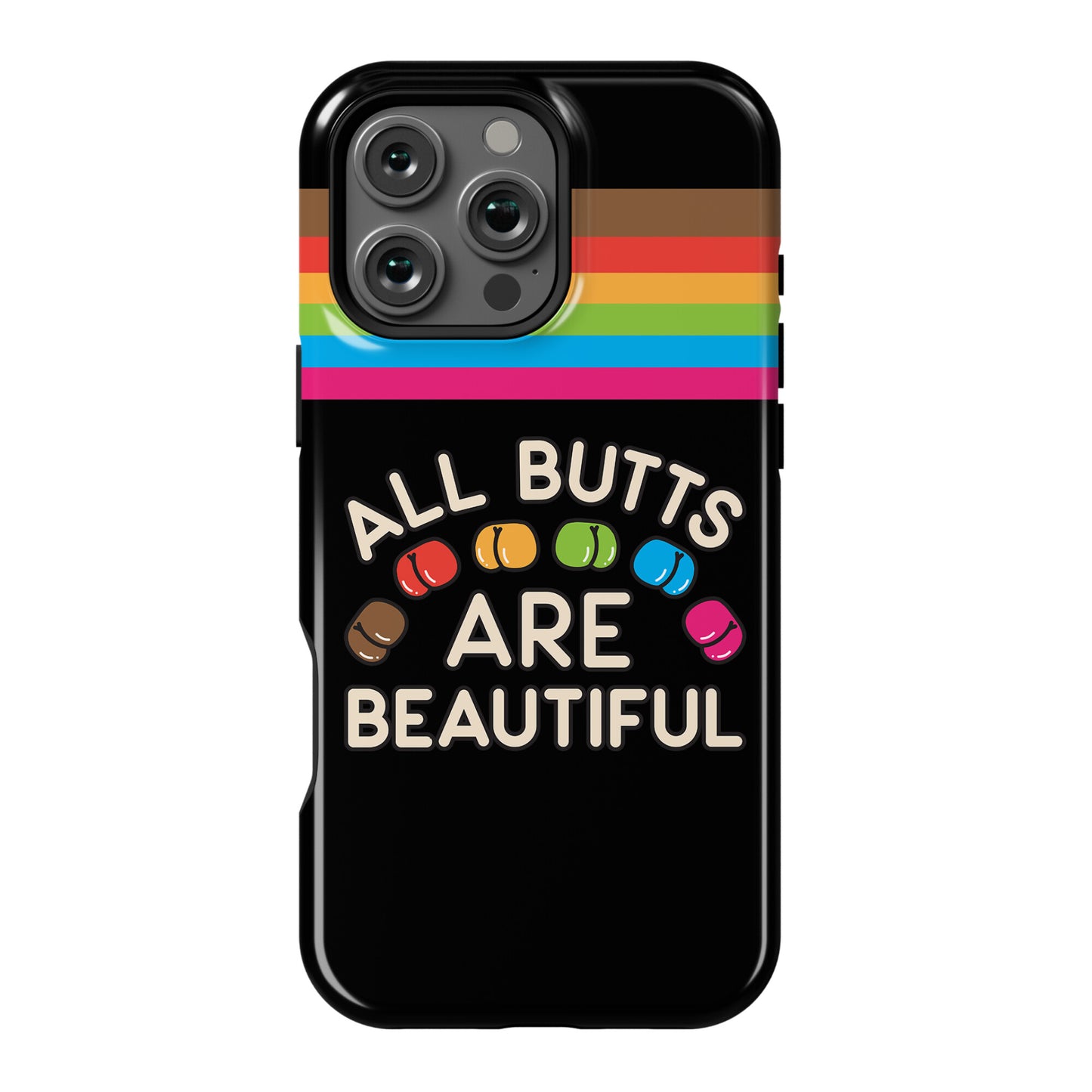 All Butts Are Beautiful Phone Case