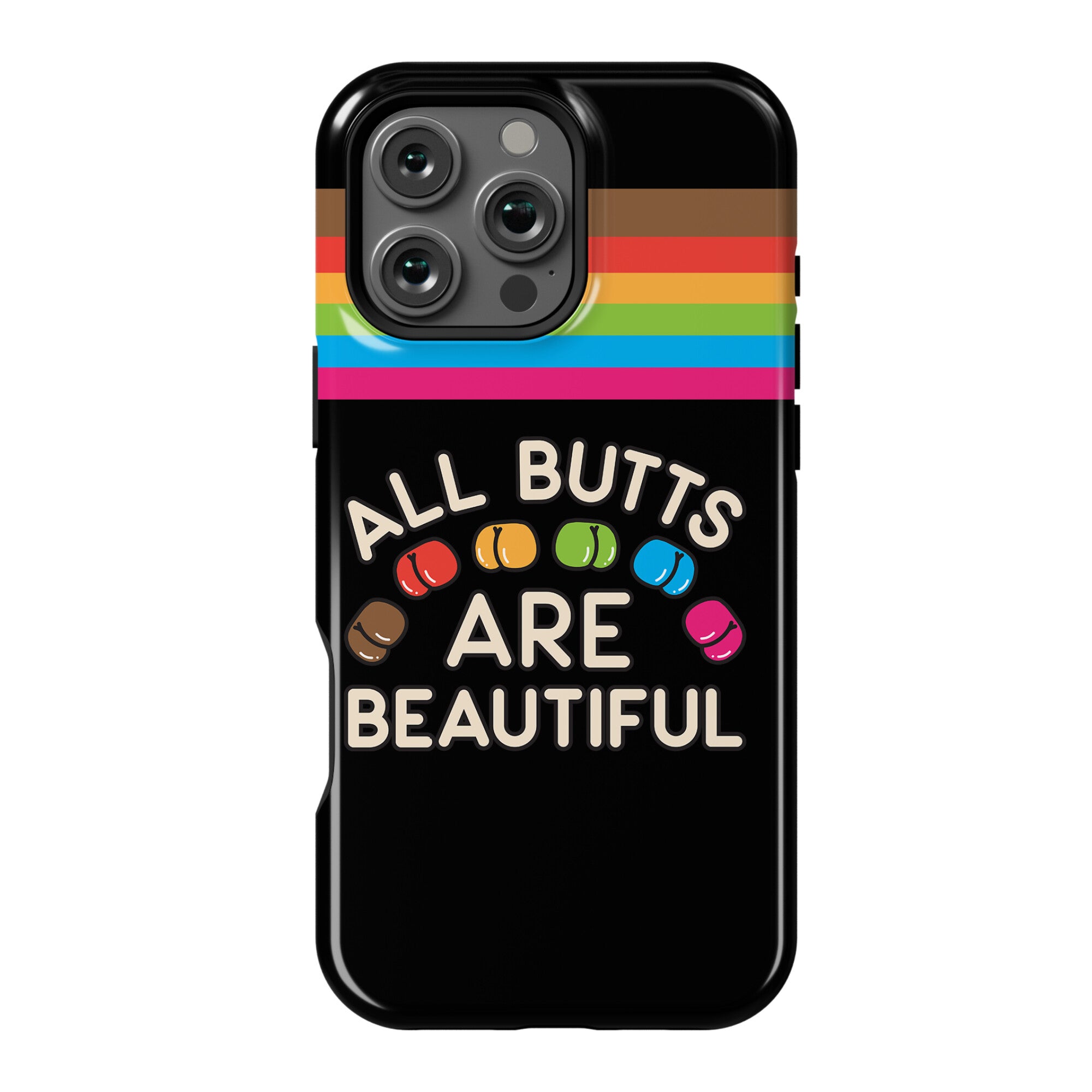 All Butts Are Beautiful Phone Case