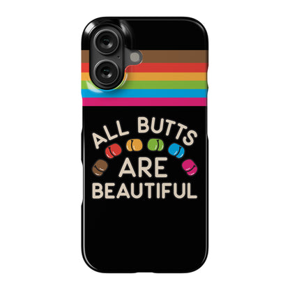 All Butts Are Beautiful Phone Case