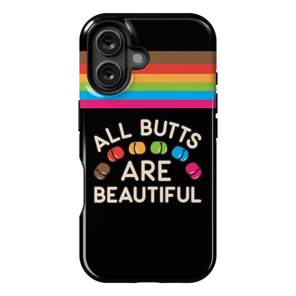 All Butts Are Beautiful Phone Case
