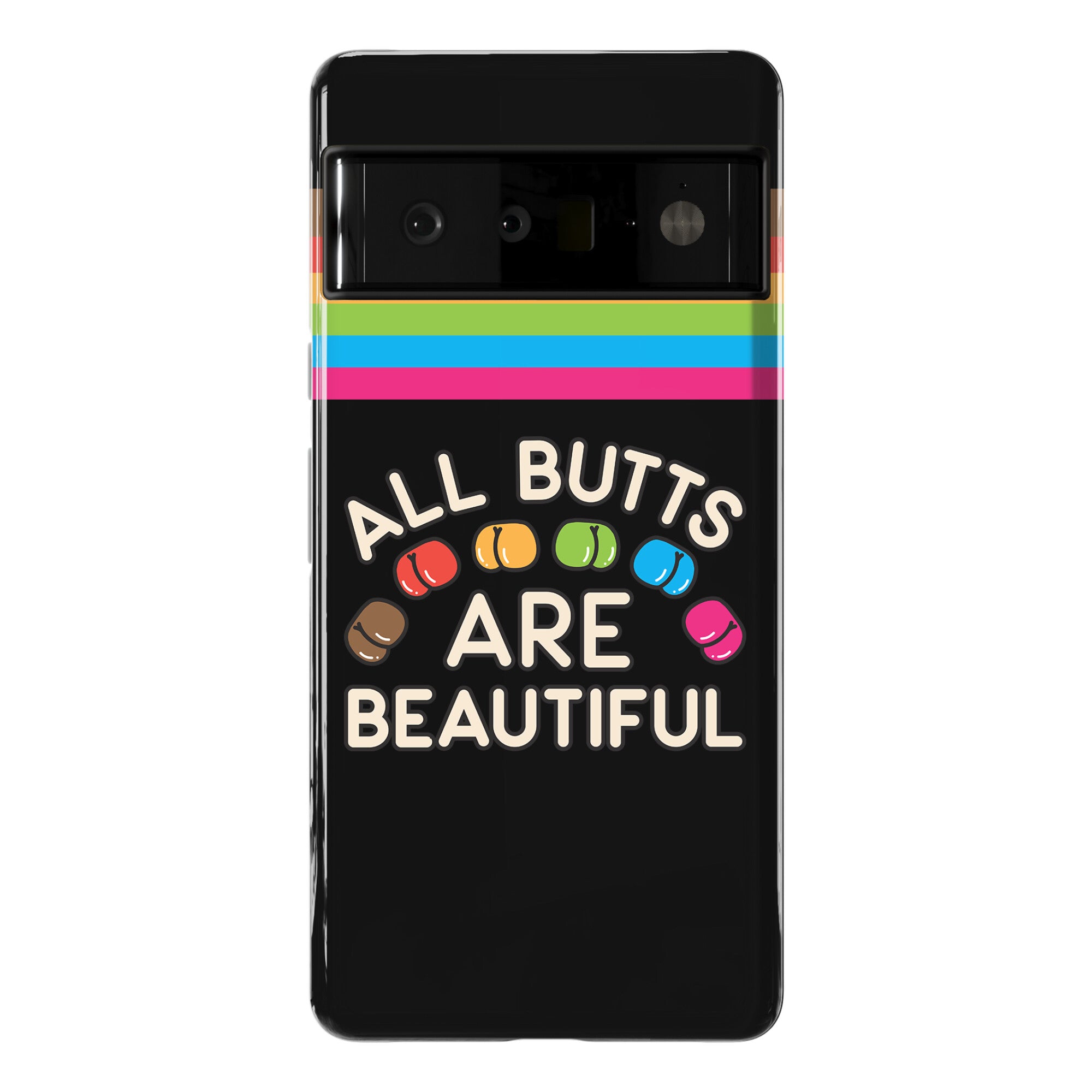 All Butts Are Beautiful Phone Case