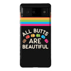 All Butts Are Beautiful Phone Case