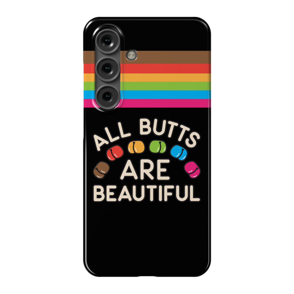 All Butts Are Beautiful Phone Case