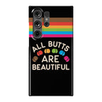 All Butts Are Beautiful Phone Case