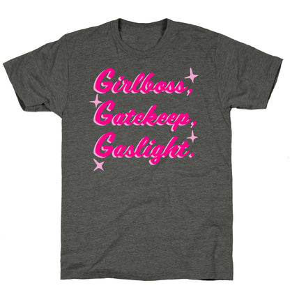 Girlboss, Gatekeep, Gaslight. Unisex Triblend Tee