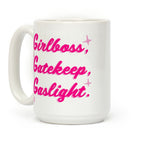 Girlboss, Gatekeep, Gaslight. Coffee Mug
