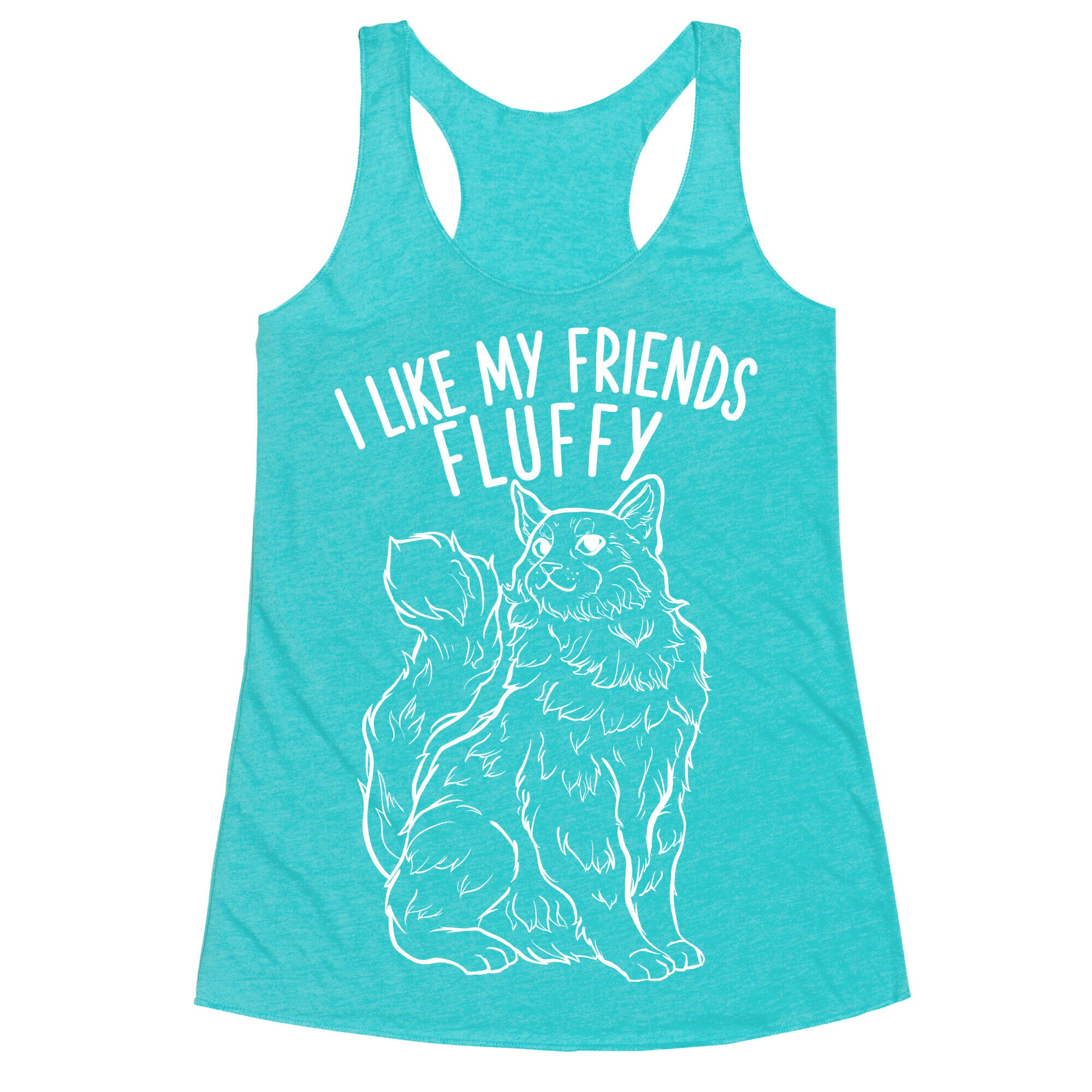 I Like My Friends Fluffy Cat Racerback Tank