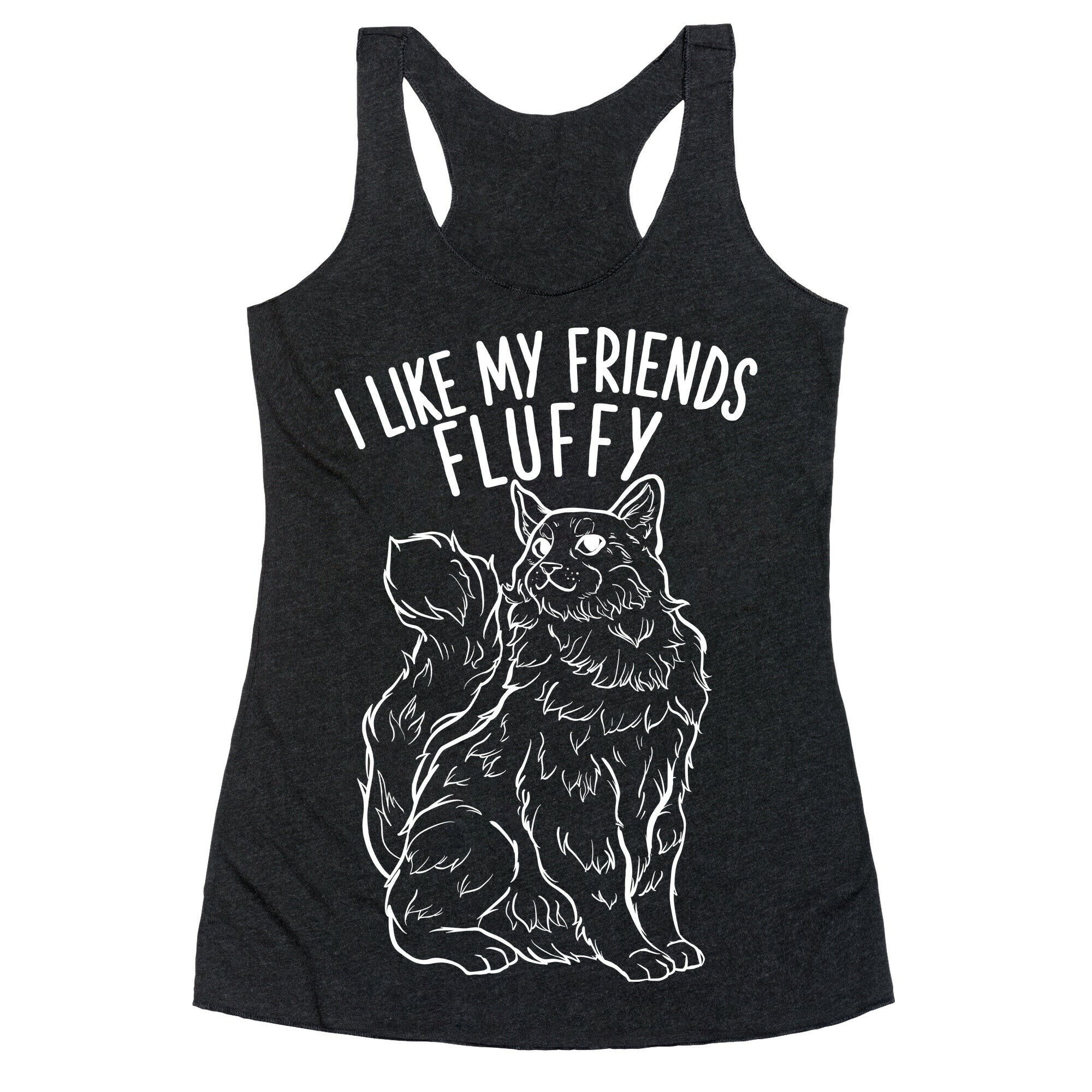 I Like My Friends Fluffy Cat Racerback Tank