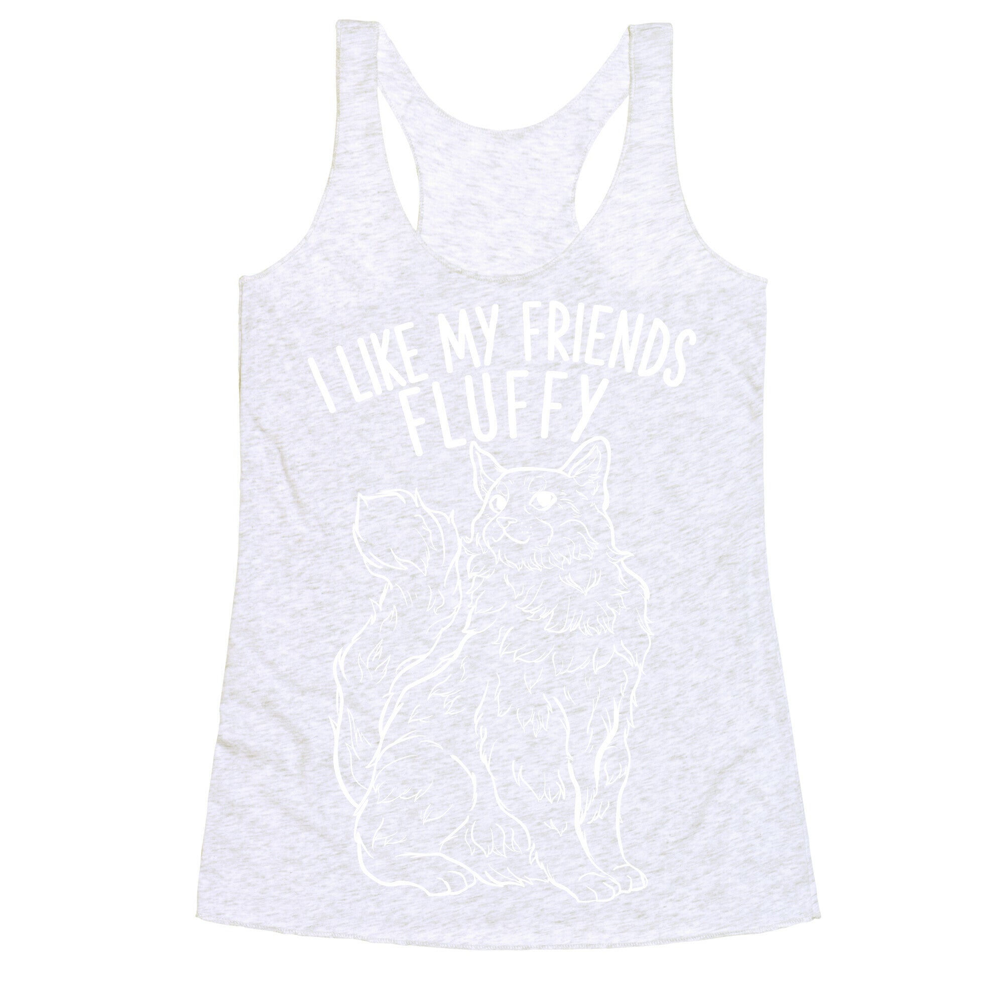 I Like My Friends Fluffy Cat Racerback Tank