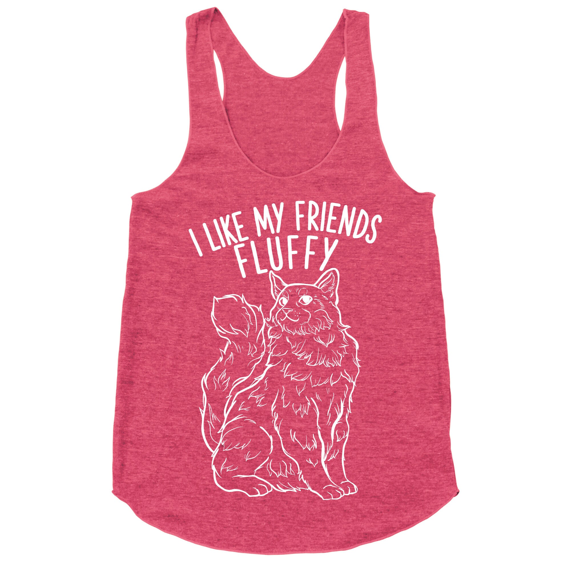 I Like My Friends Fluffy Cat Racerback Tank